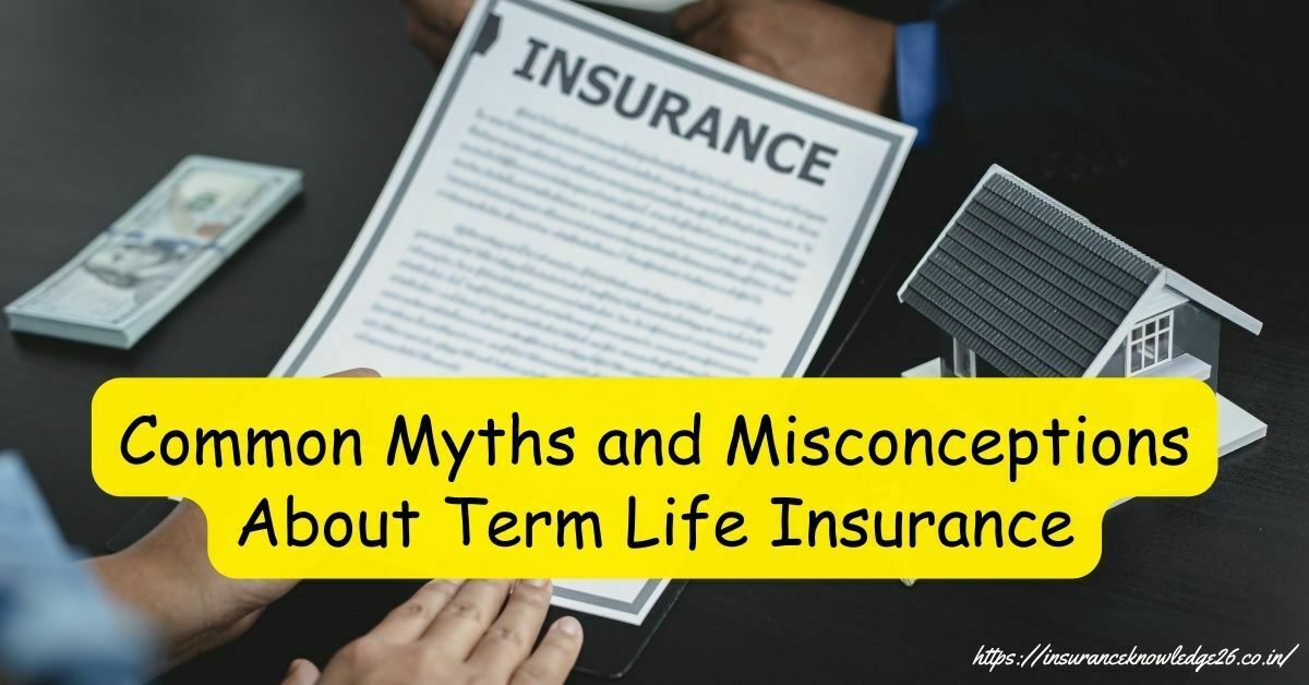 Common-Myths-and-Misconceptions-About-Term-Life-Insurance