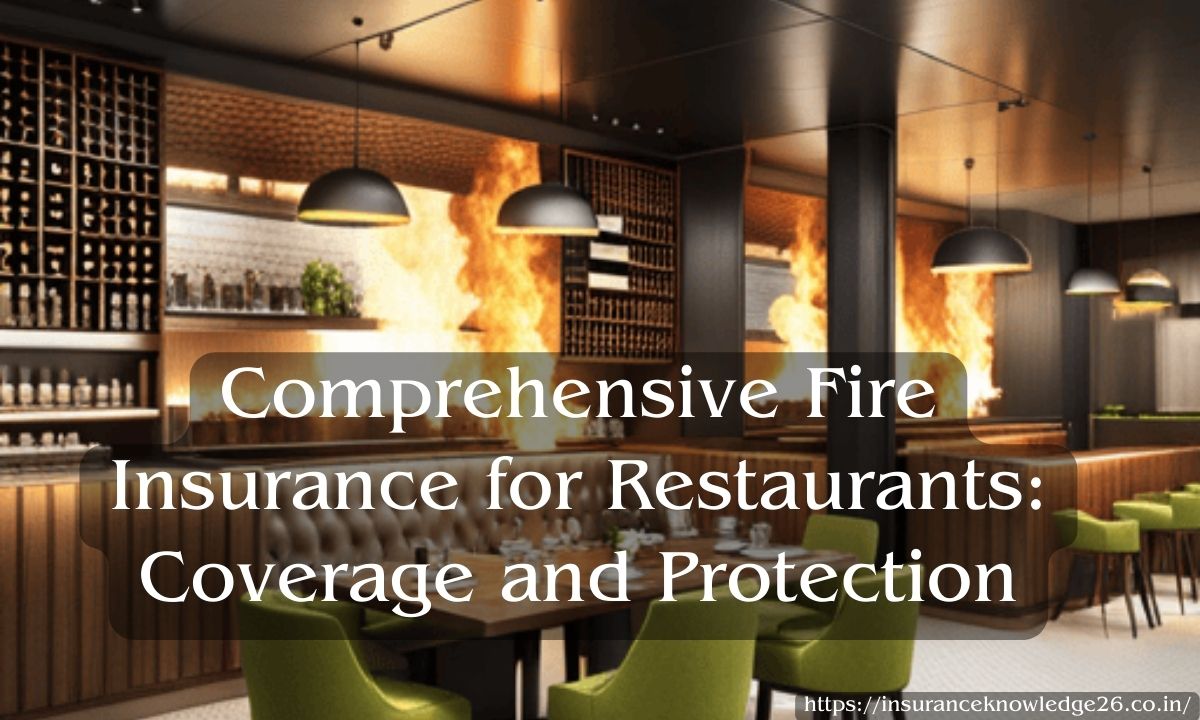 Fire Insurance for Restaurants: Coverage and Protection