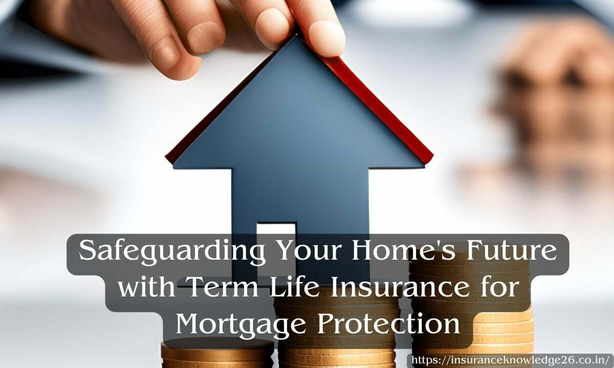 Term Life Insurance for Mortgage Protection