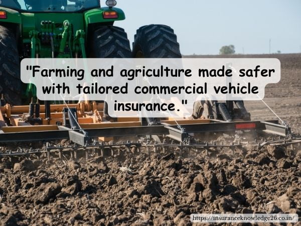 Commercial Vehicle Insurance for Farmers and Agricultural Businesses | Commercial Vehicle Insurance Policy