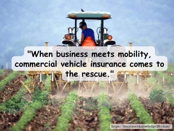 Commercial Vehicle Insurance for Farmers and Agricultural Businesses | Commercial Vehicle Insurance Policy