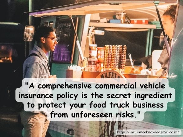 Commercial Vehicle Insurance Policy for Food Trucks |  Commercial Vehicle Insurance Policy