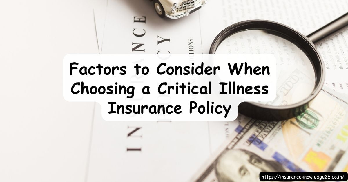 Factors to Consider When Choosing a Critical Illness Insurance Policy | SMALL GROUP HEALTH INSURANCE | GROUP HEALTH INSURANCE | HEALTH INSURANCE