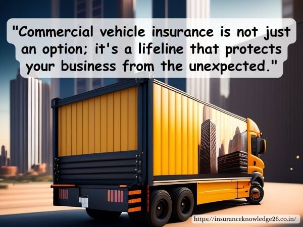 WHY YOUR BUSINESS NEEDS COMMERCIAL VEHICLE INSURANCE | Commercial Vehicle Insurance Policy