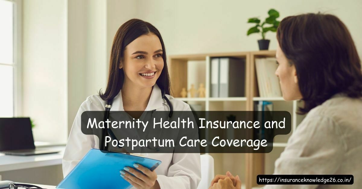 Maternity Health Insurance and Postpartum Care Coverage | MATERNITY HEALTH INSURANCE | Health Insurance | Health | Insurance